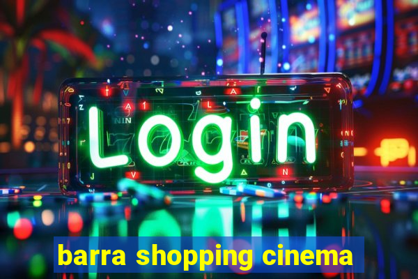 barra shopping cinema